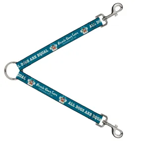 Dog Leash Splitter - BEACH DAWG CARE ALL DOGS ARE EQUAL Turquoise/White