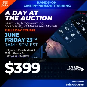 Hands-On Live In-Person Training - A Day at the Auction - Learn Key Programming on a Variety of Makes and Models - 1 Day Course (June 23rd, 9AM to 5PM EST - Hollywood, Florida)